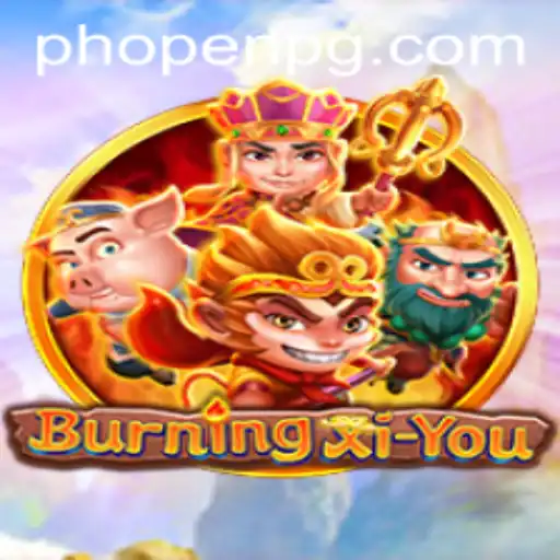 Adventures in BurningXiYou: A Comprehensive Guide