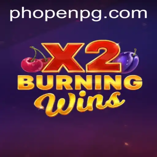 Exploring the Exciting World of BurningWinsX2 in the Context of PHOPEN