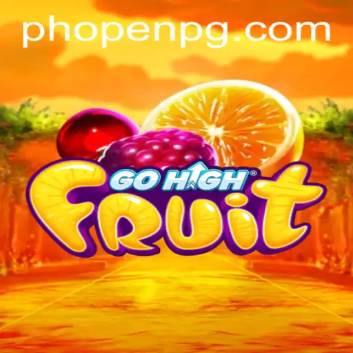 Exciting World of GoHighFruit: A New Era of Gaming with PHOPEN
