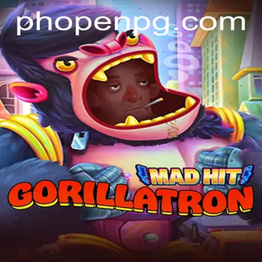 MadHitGorillatron: Unleashing the Wild World of PHOPEN