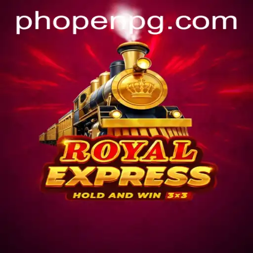 Unraveling the Excitement of RoyalExpress: The Game Revolutionizing Play with PHOPEN